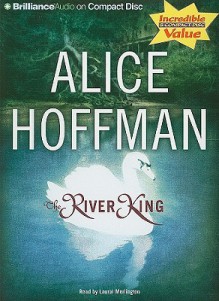 The River King - Alice Hoffman, Laural Merlington