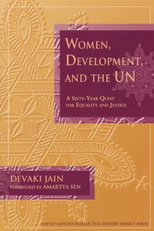 Women, Development, and the UN: A Sixty-Year Quest for Equality and Justice - Devaki Jain, Amartya Sen