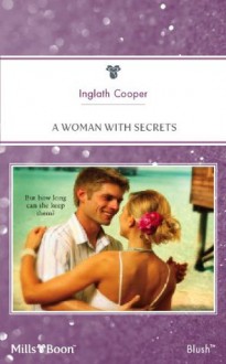 Mills & Boon : A Woman With Secrets - Inglath Cooper