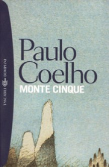 Monte Cinque - Rita Desti, Paulo Coelho