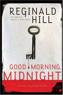 Good Morning, Midnight (Dalziel & Pascoe, #21) - Reginald Hill