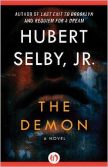 The Demon - Hubert Selby Jr.