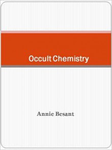 Occult Chemistry - Annie Wood Besant