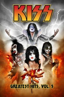 Kiss: Greatest Hits, Volume 5 - Brian Holguin, Clayton Crain