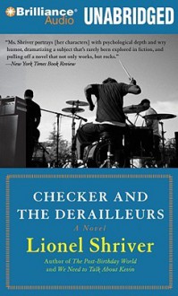 Checker and the Derailleurs - Lionel Shriver, MacLeod Andrews