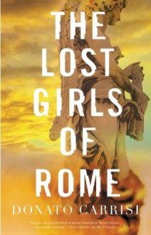 The Lost Girls of Rome - Donato Carrisi