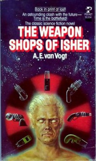 The Weapon Shops of Isher - A.E. van Vogt