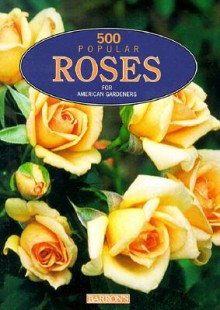 500 Popular Roses for American Gardeners - Barron's Book Notes