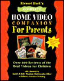 Richard Hack's Complete Home Video Companion for Parents - Richard Hack