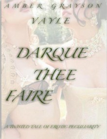 Darque Thee Faire - Amber Grayson Vayle