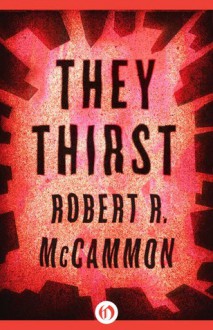 They Thirst - Robert R. McCammon