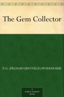 The Gem Collector - P.G. Wodehouse