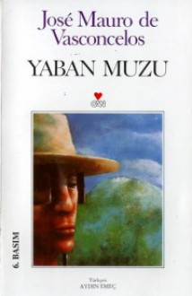 Yaban Muzu - José Mauro de Vasconcelos, Aydın Emeç