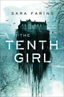 The Tenth Girl - Sara Faring