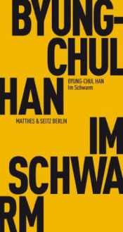 Im Schwarm: Ansichten des Digitalen - Byung-Chul Han