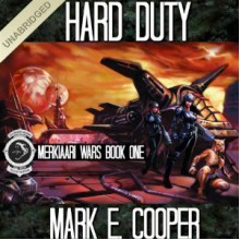 Hard Duty: Merkiaari Wars - Mark E. Cooper, Mikael Naramore