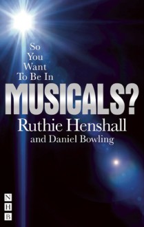 So You Want to Be in Musicals? - Ruthie Henshall, Daniel Bowling