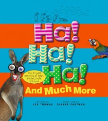 Ha! Ha! Ha! and Much More: The Ultimate Round-Up of Jokes, Riddles, Facts, and Puzzles - Lyn Thomas, Dianne Eastman