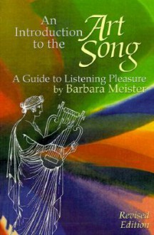 An Introduction to the Art Song - Barbara Meister