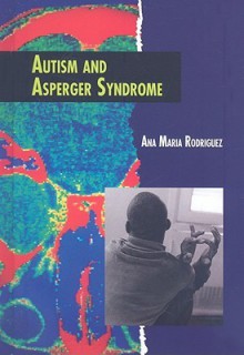 Autism and Asperger Syndrome - Ana Maria Rodriguez