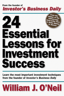 24 Essential Lessons For Investment Success - William J. O'Neil