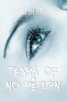 Tears of No Return - David Bernstein