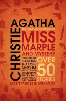 Miss Marple and Mystery: The Complete Short Stories - Agatha Christie