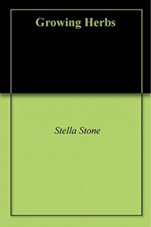 Growing Herbs - Stella Stone