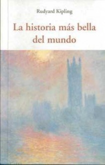 La historia más bella del mundo - Rudyard Kipling