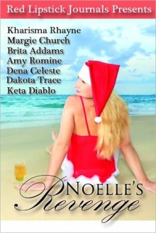 Noelle's Revenge - Keta Diablo, Margie Church, Dakota Trace, Kharisma Rhayne, Amy Romine, Dena Celeste