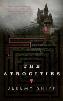 The Atrocities - Jeremy Shipp