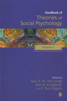 Handbook of Theories of Social Psychology: Volume One - Arie W. Kruglanski, E. Tory Higgins