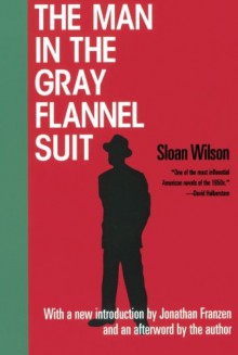 The Man in the Gray Flannel Suit - Sloan Wilson, Jonathan Franzen