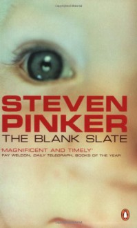 The Blank Slate: The Modern Denial of Human Nature - Steven Pinker