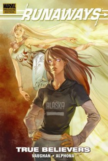 Runaways, Vol. 4: True Believers - Brian K. Vaughan, Adrian Alphona