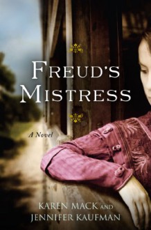 Freud's Mistress - Karen Mack,Jennifer Kaufman