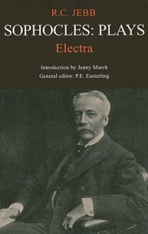 Sophocles: Electra (Classic Commentaries on Latin & Greek Texts) (Classic Commentaries on Latin & Greek Texts) - Sophocles, Richard Claverhouse Jebb