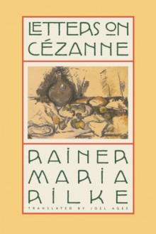 Letters on Cezanne - Rainer Maria Rilke