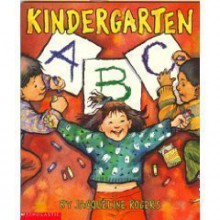 Kindergarten ABC - Jacqueline Rogers