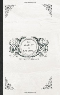 The Wallet of Kai Lung - Ernest Bramah