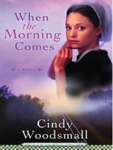 When The Morning Comes - Cindy Woodsmall