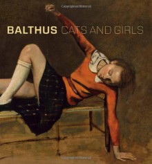 Balthus: Cats and Girls - Sabine Rewald