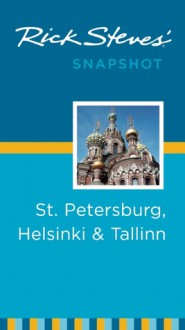 Rick Steves' Snapshot St. Petersburg, Helsinki & Tallinn - Rick Steves