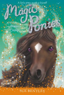 Pony Camp #8 (Magic Ponies) - Sue Bentley, Angela Swan