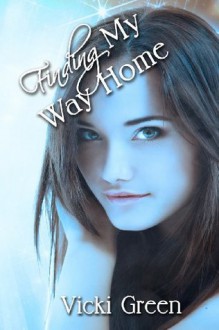 Finding My Way Home - Vicki Green, Kathy Krick