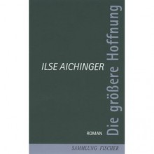 Die grössere Hoffnung - Ilse Aichinger