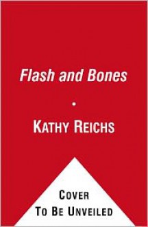 Flash and Bones: A Novel (Audio) - Kathy Reichs