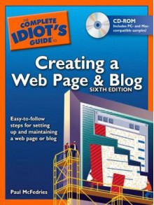 The Complete Idiot's Guide to Creating a Web Page & Blog - Paul McFedries