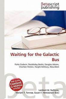 Waiting for the Galactic Bus - Lambert M. Surhone, Susan F. Marseken