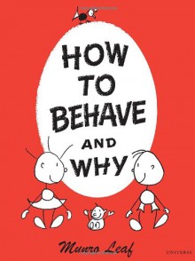 How to Behave and Why - Munro Leaf